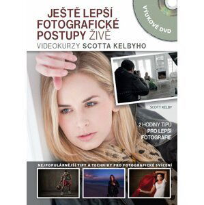 Ještě lepší fotografické postupy ŽIVĚ - Videokurzy Scotta Kelbyho - Scott Kelby