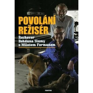 Povolání režisér - Rozhovor Bohdana Slámy s Milošem Formanem - Bohdan Sláma