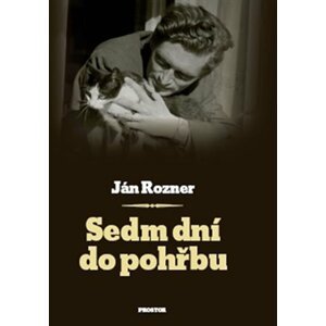 Sedm dní do pohřbu - Ján Rozner