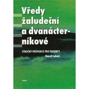 Vředy žaludeční a dvanácterníkové - Karel Lukáš