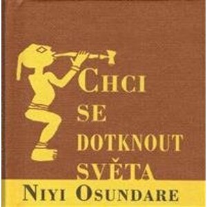 Chci se dotknout světa - Niyi Osundare