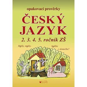 Český jazyk - Opakovací prověrky pro 2., 3., 4., 5. ročník - Alice Seifertová