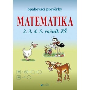 Matematika - Opakovací prověrky pro 2., 3., 4., 5. ročník - Libuše Kubová