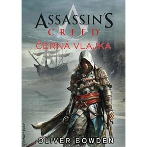 Assassin´s Creed 6 - Černá vlajka - Oliver Bowden