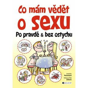 Co mám vědět o sexu - Jasmínka Petrovič