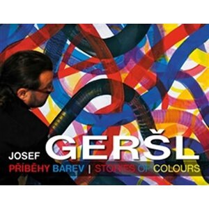 Příběhy barev / Stories of colours (ČJ, AJ) - Josef Geršl