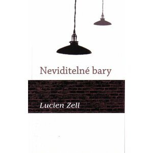 Neviditelné bary - Lucien Zell