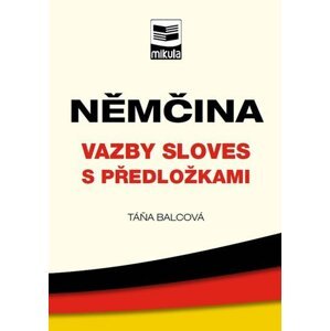 Němčina – vazby sloves s předložkami - Táňa Balcová