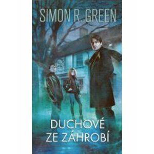 Duchové ze záhrobí - Simon R. Green