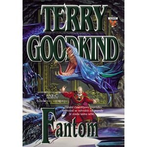 Meč pravdy 10 - Fantom - Terry Goodkind