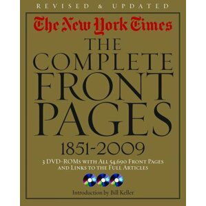 The New York Times: The Complete Front Pages 1851-2009 - Bill Keller