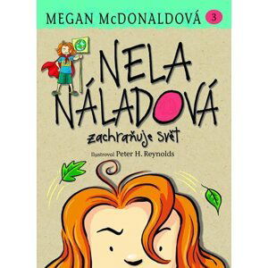 Nela Náladová 3 - Zachraňuje svět - Megan McDonald