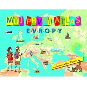 Můj první atlas Evropy aneb putování Vítka a Štěpánky, 1.  vydání - Vít Štěpánek