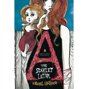 The Scarlet Letter: a Romance - Nathaniel Hawthorne