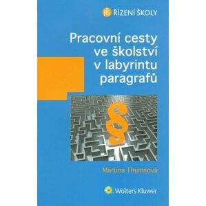 Pracovní cesty ve školství v labyrintu paragrafů - Martina Thumsová