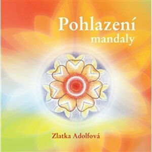 Pohlazení, mandaly - Zlatka Adolfová