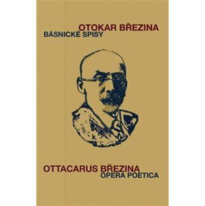 Básnické spisy / Opera poetica - Otokar Březina