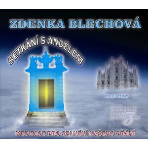 Setkání s andělem - Meditace pro splnění našeho přání - CD - Zdenka Blechová