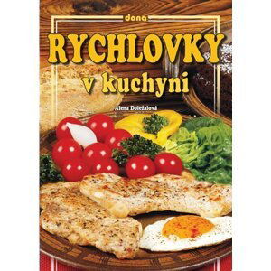 Rychlovky v kuchyni - Alena Doležalová