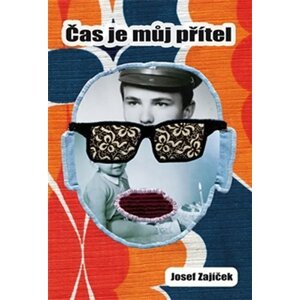 Čas je můj přítel - Josef Zajíček