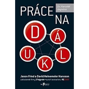 Práce na dálku, Zn.: Kancelář zbytečná - Jason Fried