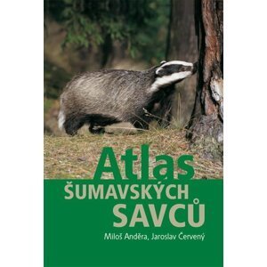 Atlas šumavských savců - Miloš Anděra