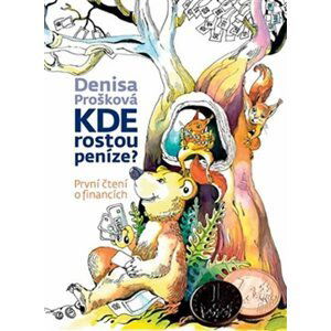 Kde rostou peníze? - Denisa Prošková