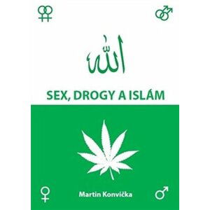 Sex, drogy a islám - Martin Konvička