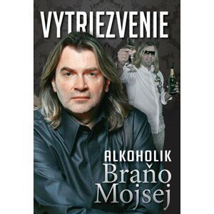 Vytriezvenie - Alkoholik Braňo Mojsej - Braňo Mojsej