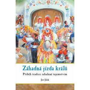 Záhadná jízda králů - Jiří Jilík