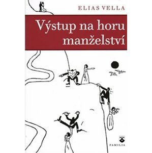 Výstup na horu manželství - Elias Vella