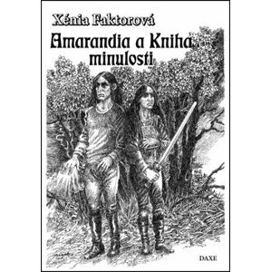 Amarandia a Kniha minulosti - Xénia Faktorová