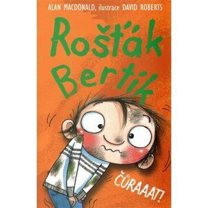 Rošťák Bertík - Čůraaat! - Alan MacDonald