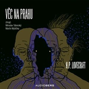 Věc na prahu - CD (Čte Miroslav Táborský a Martin Myšička) - Howard Phillips Lovecraft