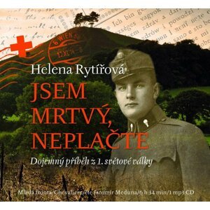 Jsem mrtvý, neplačte (audiokniha) - Helena Rytířová