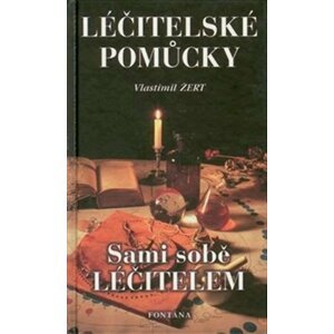 Léčitelské pomůcky - Sami sobě léčitelem - Vlastimil Žert