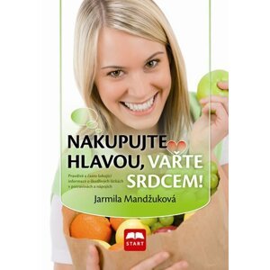 Nakupujte hlavou, vařte srdcem! - Jarmila Mandžuková