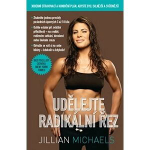 ANAG Udělejte radikální řez – 30denní stravovací a kondiční plán, abyste byli silnější a svůdnější - Jillian Michaels