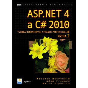 ASP.NET 4 a C# 2010 - KNIHA 2 - tvorba dynamických stránek profesionálně - Matthew MacDonald
