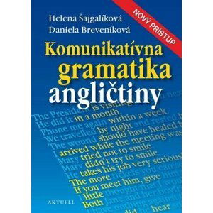 Komunikatívna gramatika angličtiny - Helena Šajgalíková; Daniela Breveníková