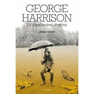 George Harrison: Za zamčenými dveřmi - Graeme Thomson