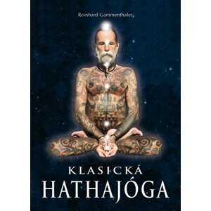 Klasická Hathajóga - Reinhard Gammenthaler