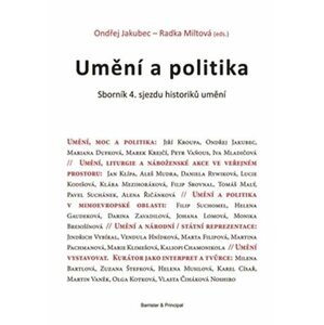 Umění a politika - Sborník 4. sjezdu historiků umění - Ondřej Jakubec