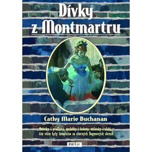 Dívky z Montmartru - Cathy Marie Buchanan