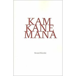 Kam kane mana - Renata Pohorská