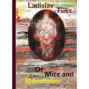 Of Mice and Mooshaber - Ladislav Fuks