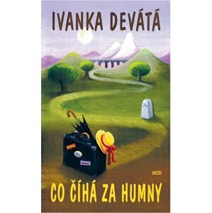 Co číhá za humny - Ivanka Devátá