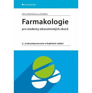 Farmakologie pro studenty zdravotnických oborů - Jiřina Martínková