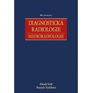 Diagnostická radiologie - Neuroradiologie - Zdeněk Seidl