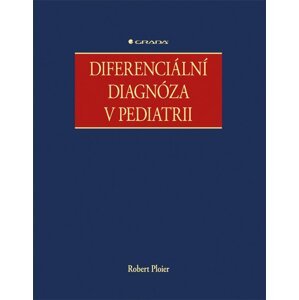 Diferenciální diagnóza v pediatrii - Robert Ploier